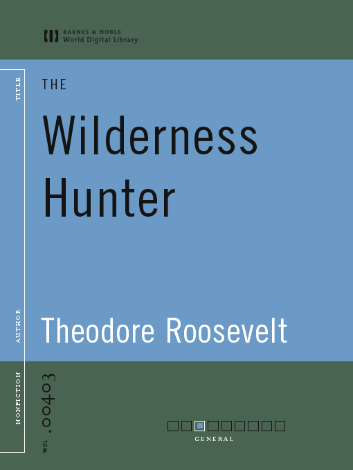 Title details for The Wilderness Hunter (World Digital Library Edition) by Theodore Roosevelt - Available